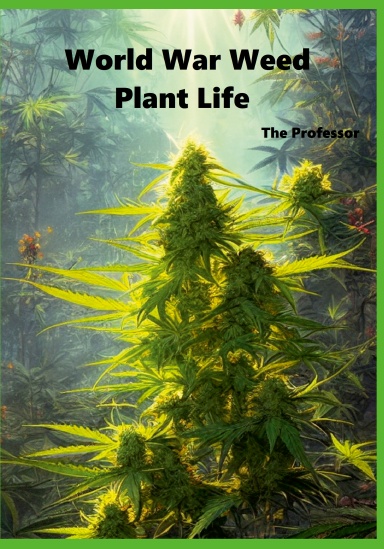 World War Weed: Plant Life