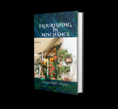 FLOURISHING IN MISCHANCE