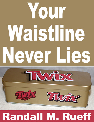 Your Waistline Never Lies