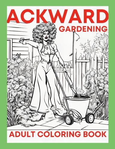 Awkward Gardening