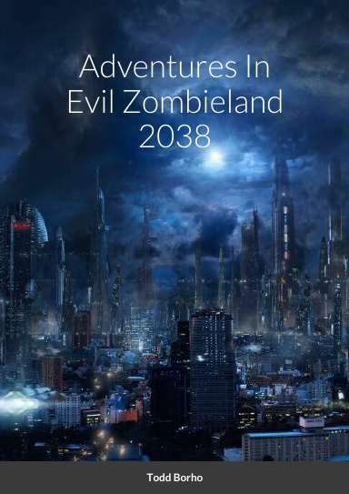 Adventures In Evil Zombieland 2038