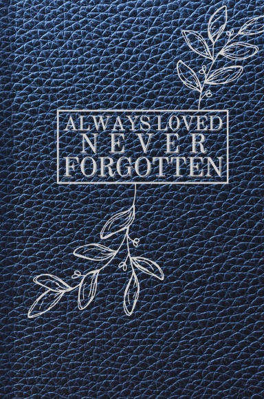 Always Loved Never Forgotten