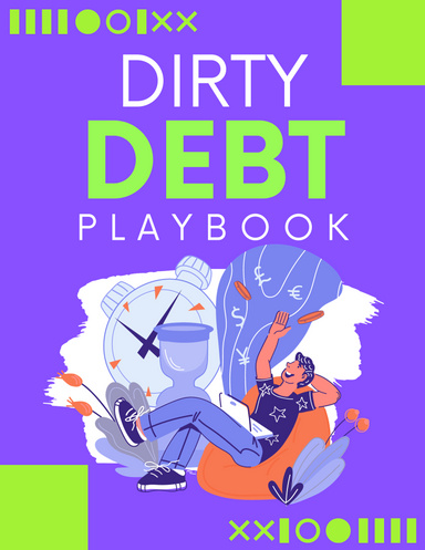 The Dirty Debt Playbook