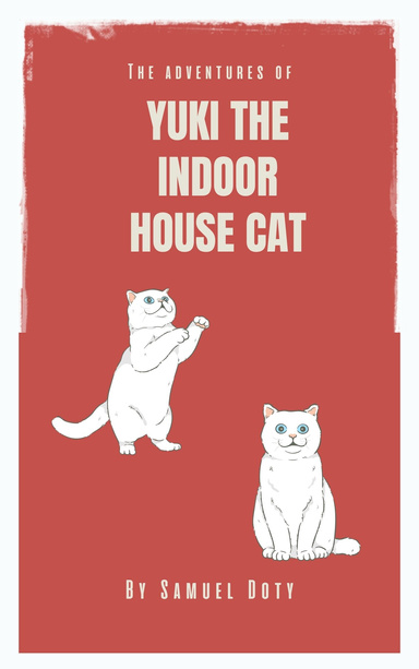 The Adventures of Yuki the indoor house cat