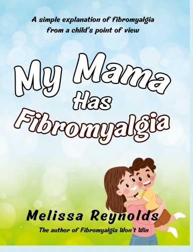 My Mama Has Fibromyalgia