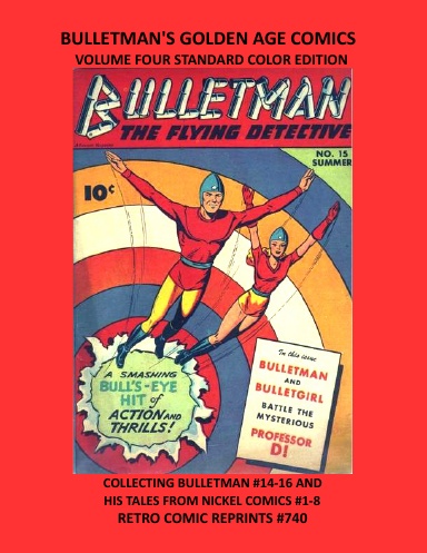 BULLETMAN'S GOLDEN AGE COMICS VOLUME FOUR STANDARD COLOR EDITION