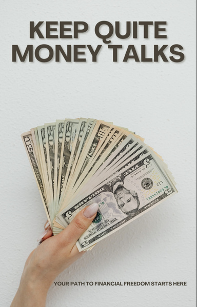 Keep Quite Money Talks