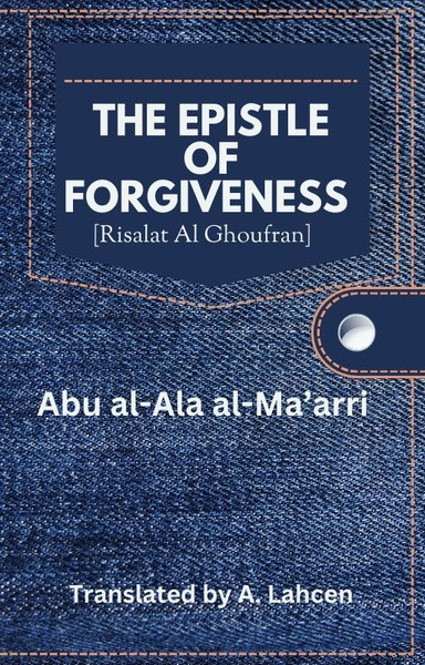 The epistle of forgiveness by Abu Al Ala Al Ma'arri