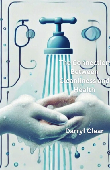 The Connection Between Cleanliness and Health