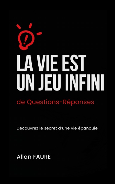 La Vie Est Un Jeu Infini, de Questions-Réponses