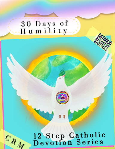 12 Step Catholic Devotion Series: 30 Day Humility Devotional