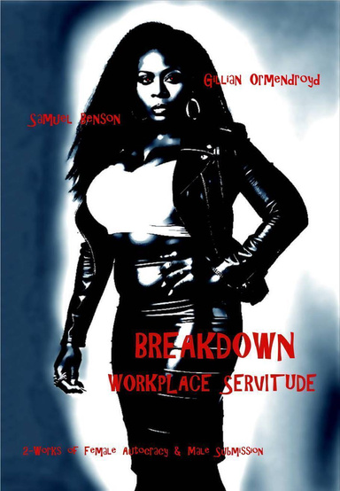 Breakdown - Workplace Servitude