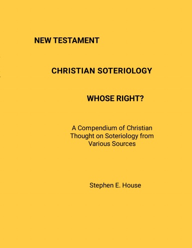 New Testament Christian Soteriology Whose Right?