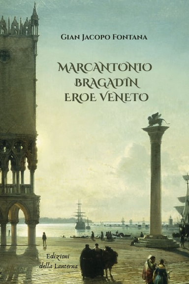 MARCANTONIO BRAGADIN EROE VENETO