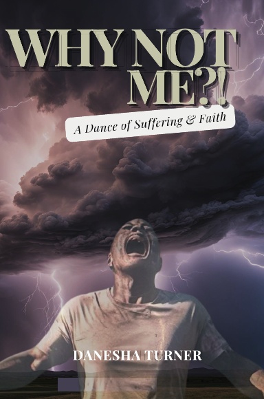 Why Not Me?! The Dance of Suffering and Faith