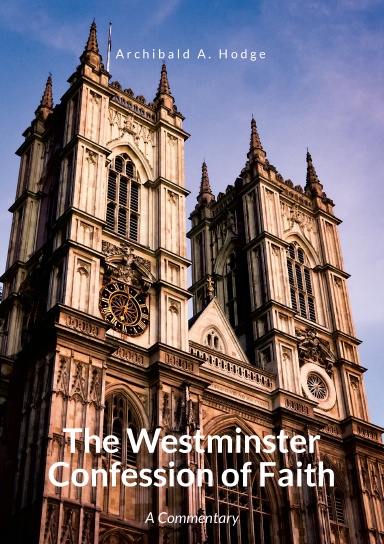 The Westminster Confession of Faith