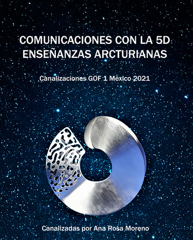 COMUNICACIONES CON LA 5D ENSEÑANZAS ARCTURIANAS, 2021