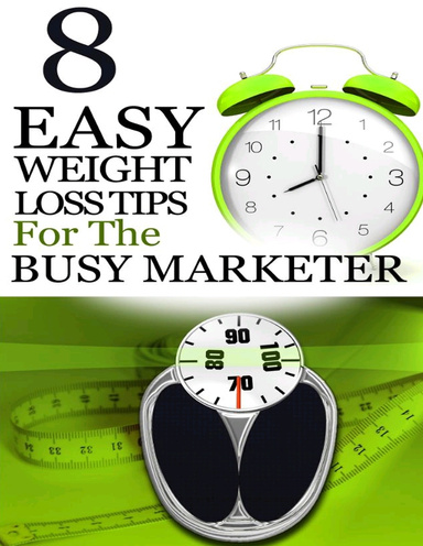 8 EASY WEIGHT LOSS TIPS