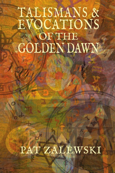 TALISMANS & EVOCATIONS OF THE GOLDEN DAWN