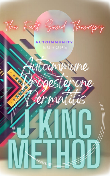 Autoimmune Progesterone Dermatitis J King Method