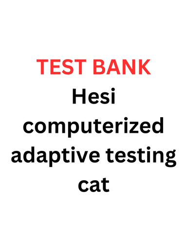 TEST BANK Hesi computerized adaptive testing cat