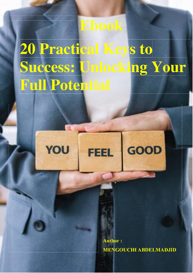 20 Practical Keys to Success: Unlocking Your Full Potential