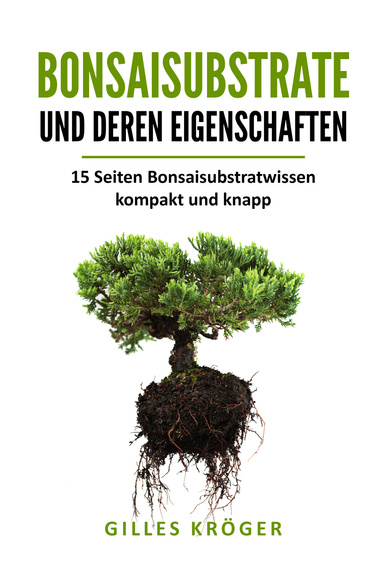 BONSAISUBSTRATE UND DEREN EIGENSCHAFTEN