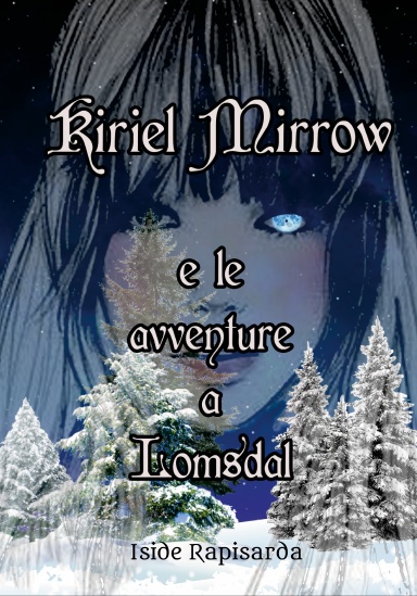 Kiriel Mirrow e le avventure a Lomsdal