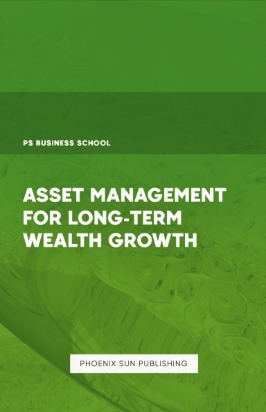 Asset Management for Long-Term Wealth Growth