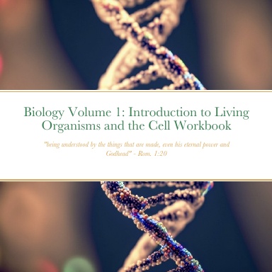 Biology Volume 1: Introduction to Living Organisms and the Cell Workbook