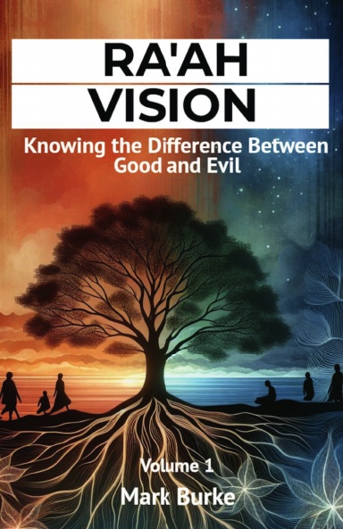 Ra'ah Vision:  Knowing the Difference Between Good and Evil