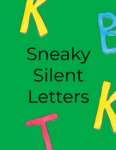 SNEAKY SILENT LETTERS