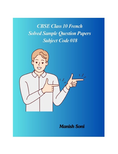 CBSE Class 10 French Solved Sample Question Papers Subject Code 018