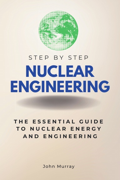 Nuclear Engineering Step by Step