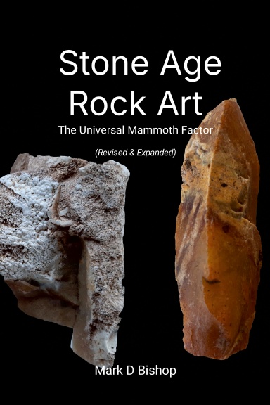 Stone Age Rock Art, The Universal Mammoth Factor (Revised & Expanded)