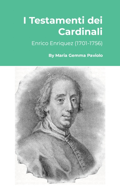 I Testamenti dei Cardinali: Enrico Enriquez (1701-1756)