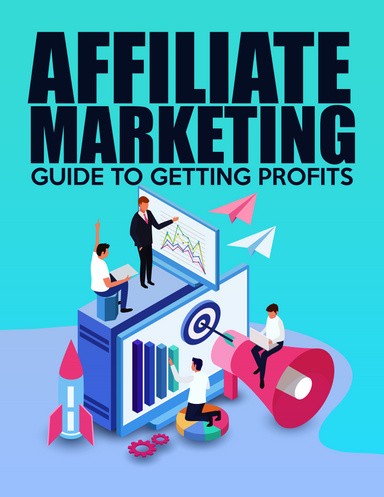 Affiliate Marketing Guide to Getting Profits E-Book 2024