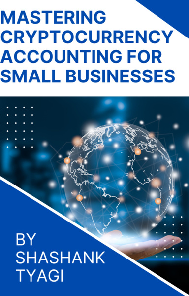 Mastering Cryptocurrency Accounting for Small Businesses