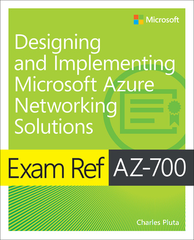 Exam Ref AZ-700 Designing and Implementing Microsoft Azure Networking Solutions 1st Edition