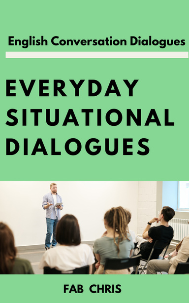 EVERYDAY SITUATIONAL DIALOGUES