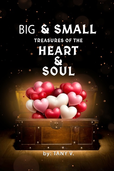 Big & Small Treasures of the Heart and Soul