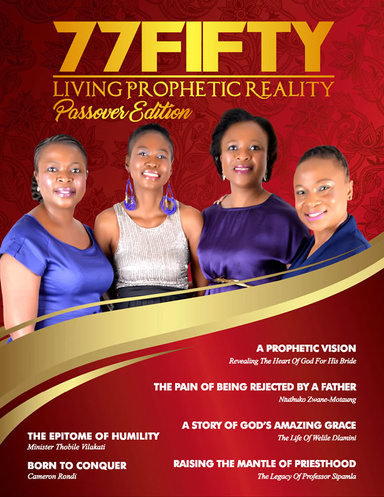 77 Fifty Living Prophetic Reality Magazine (Passover Edition)