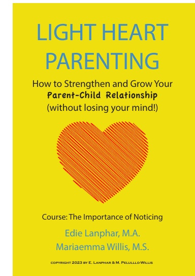 Light Heart Parenting Course - How to Strengthen & Grow Your Parent-Child Relationship - Without Losing Your Mind! eBook Version