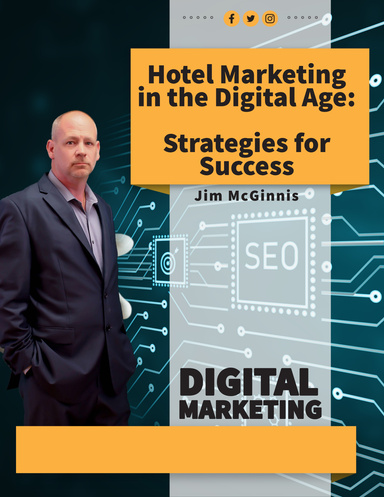 Hotel Marketing in the Digital Age: Strategies for Success