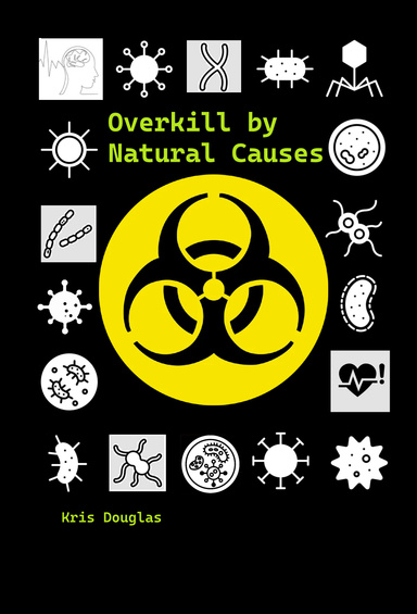 Overkill by Natural Causes