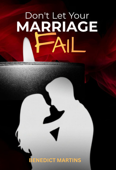 DON’T LET YOUR  MARRIAGE FAIL