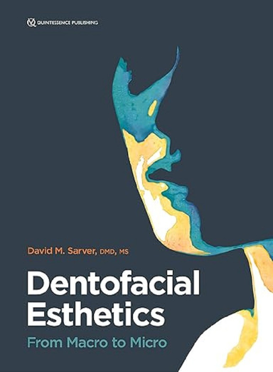 Dentofacial Esthetics: From Macro to Micro 1st Edition