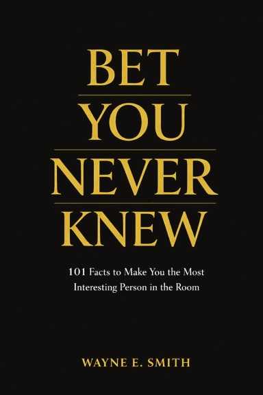 Bet You Never Knew