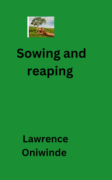 SOWING AND REAPING