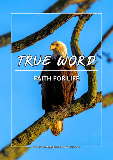 True Word, Faith for LIFE!